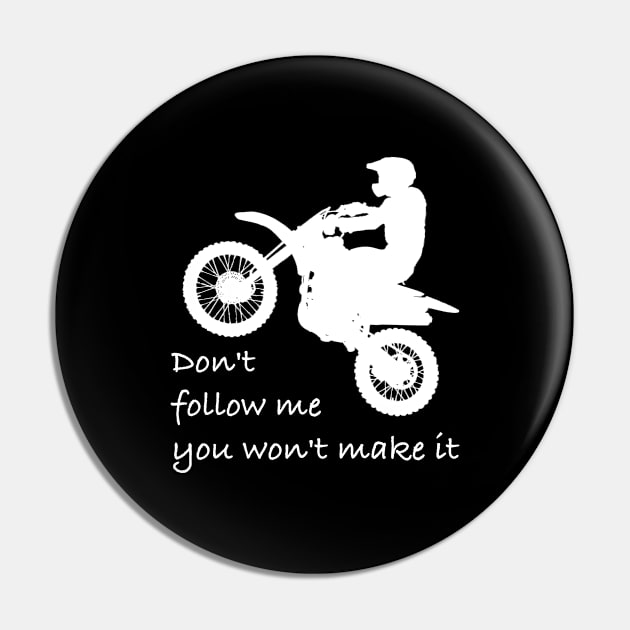 Don't Follow Me You Won't Make It - Funny motorcycle Design - super gift for motorcycle lovers Pin by Mila Store