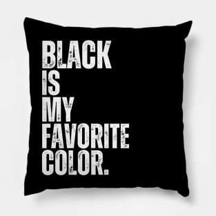 Black is my Favorite Color Pillow