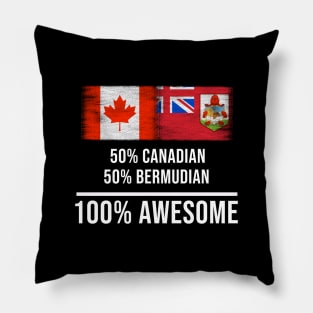 50% Canadian 50% Bermudian 100% Awesome - Gift for Bermudian Heritage From Bermuda Pillow