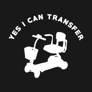 Yes I Can Transfer Mobility Scooter Amusement Park T-Shirt