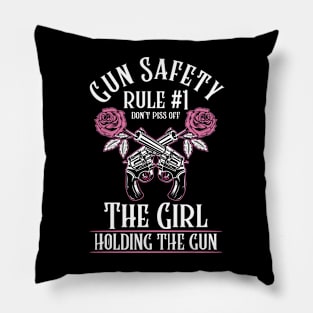 Gun Safety Rule 1 Don't Piss Off The Girl Holding The Gun Pillow