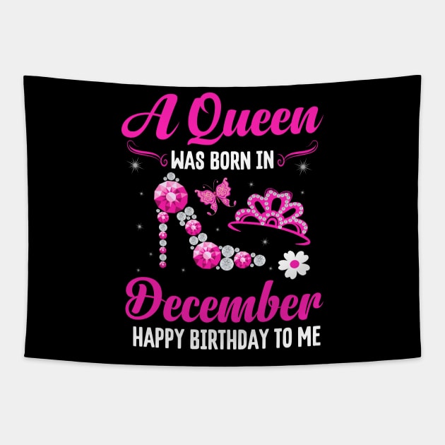 A Queen Was Born In December Happy Birthday To Me Tapestry by CoolTees