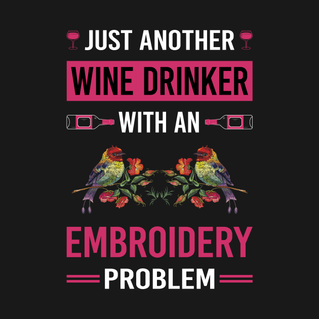 Wine Drinker Embroidery Embroidering Embroider by Good Day