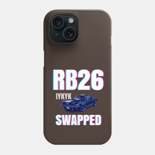 RB26 swapped - IYKYK Phone Case