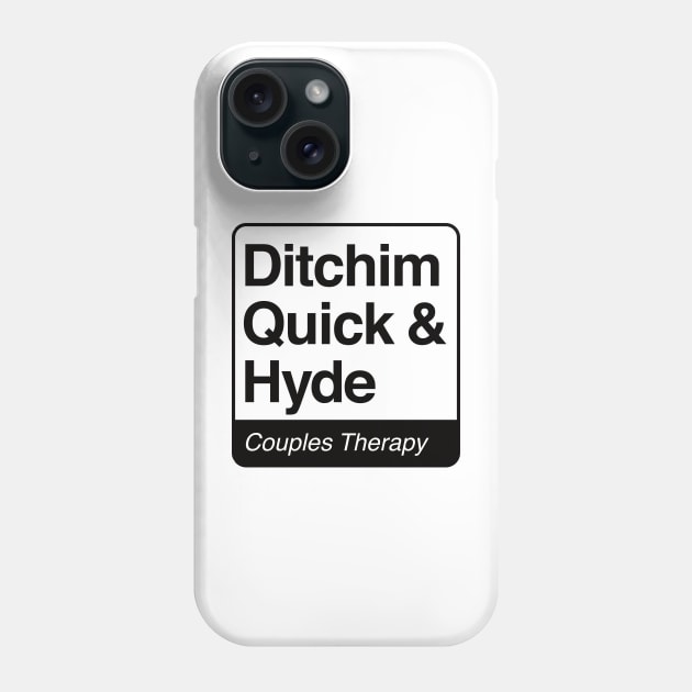 Ditchim, Quick & Hyde - Couples Therapy - black print for light items Phone Case by RobiMerch