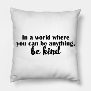 In a world you can be anything, be king Pillow