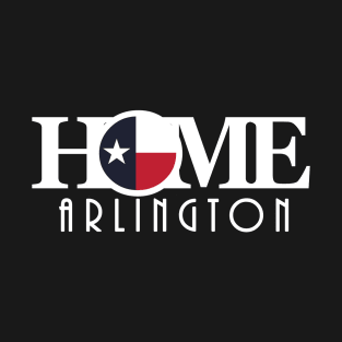 HOME Arlington Texas T-Shirt