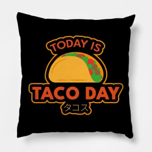 Today is Taco Day Pillow