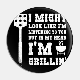In my head I'm grilling Pin