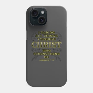 I can do all things through Christ Phone Case