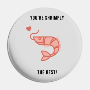 Shrimply The Best Pin