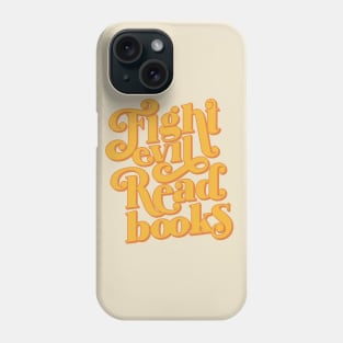 Fight Evil Read Books Phone Case