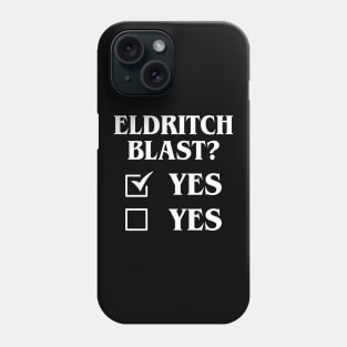 Eldritch Blast Yes Yes Funny Tabletop RPG Meme Phone Case