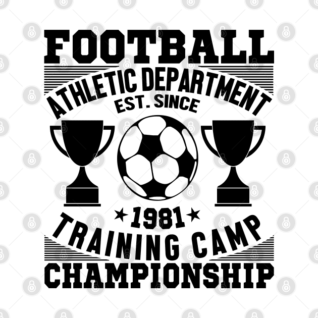 Football athletic department est since 1981 training camp championship by mohamadbaradai
