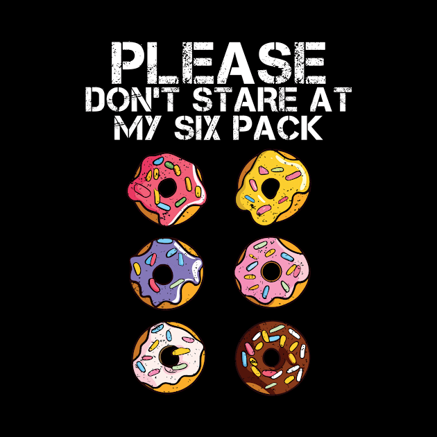 Donut Workout Please Don't Stare At My Six Funny Fitness by MetalHoneyDesigns