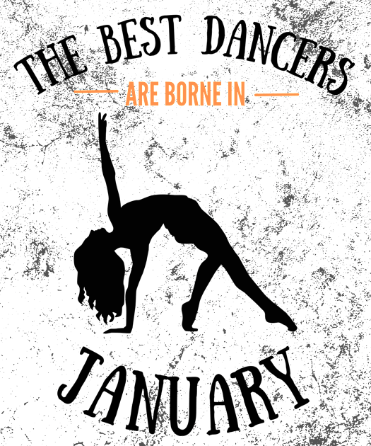 the best dancers are born in january Kids T-Shirt by Dancespread