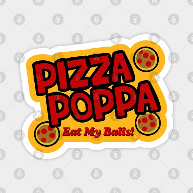 Pizza Poppa Magnet by PopCultureShirts