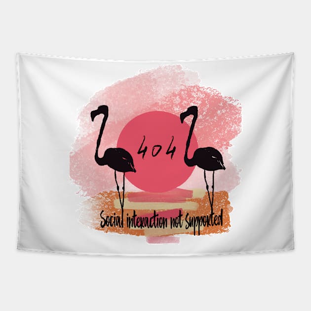 Social interaction not supported, flamingo and quote Tapestry by Orangerinka