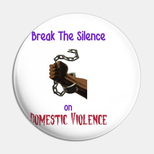 Break the Chains of Domestic Violence Pin