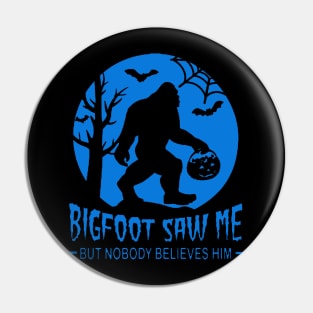 Bigfoot Saw Me - Blue Pin