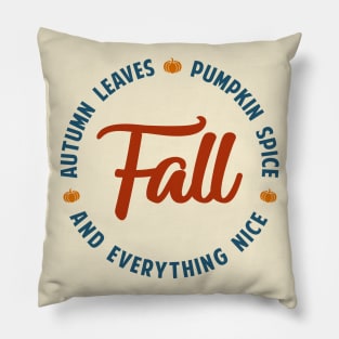 Autumn leaves Pumpkin Spice and Everything nice Pillow