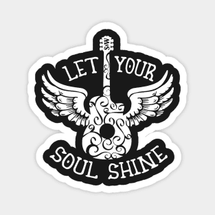 Let Your Soul Shine 2 Magnet