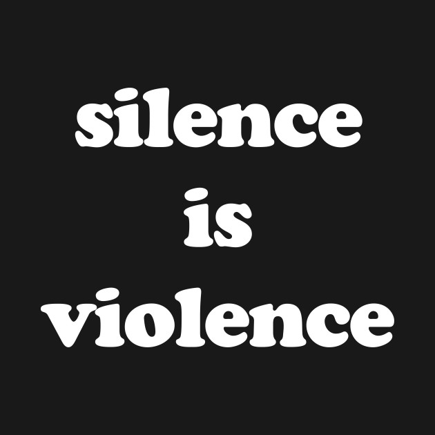 Discover SILENCE IS VIOLENCE - Silence Is Violence - T-Shirt