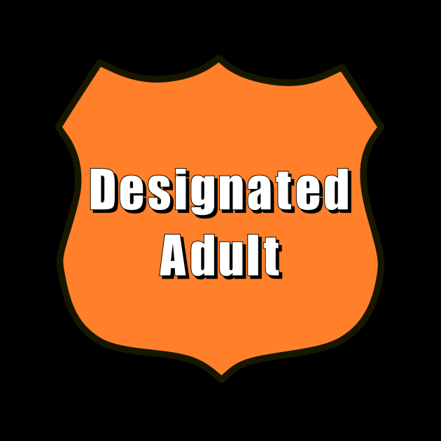 Designated Adult by Meow Meow Designs