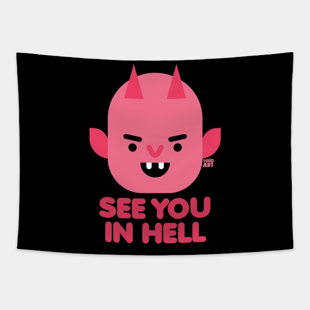 SEE YOU IN HELL Tapestry by toddgoldmanart