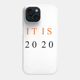 it is 2020 Phone Case