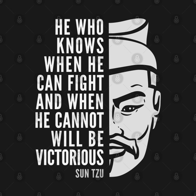 Sun Tzu Inspirational Quote: He Who Knows When He Can Fight by Elvdant