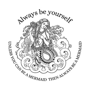 Always be yourself T-Shirt