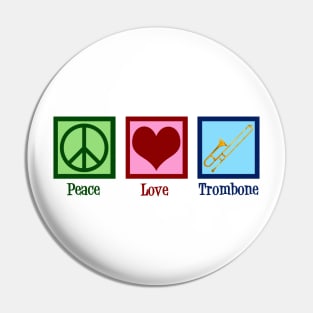 Peace Love Trombone Pin