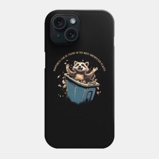 Happy Raccoon Trash Funny Text Quote Happiness Can Be Found Phone Case