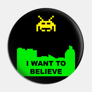 I Want to Believe the Invaders Pin