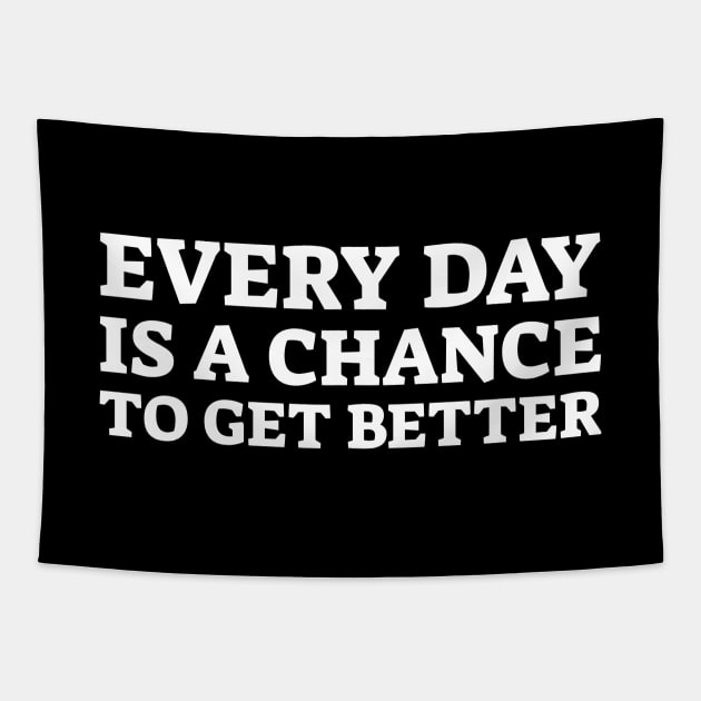 Every Day Is A Chance To Get Better - Motivational Words Tapestry by Textee Store