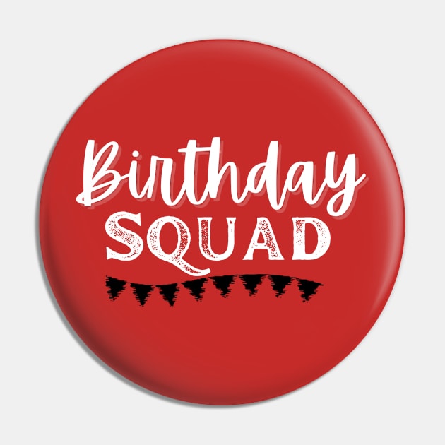 Birthday Squad Pin by TShirtHook