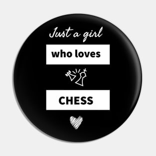 Just A Girl Who Loves Chess Pin