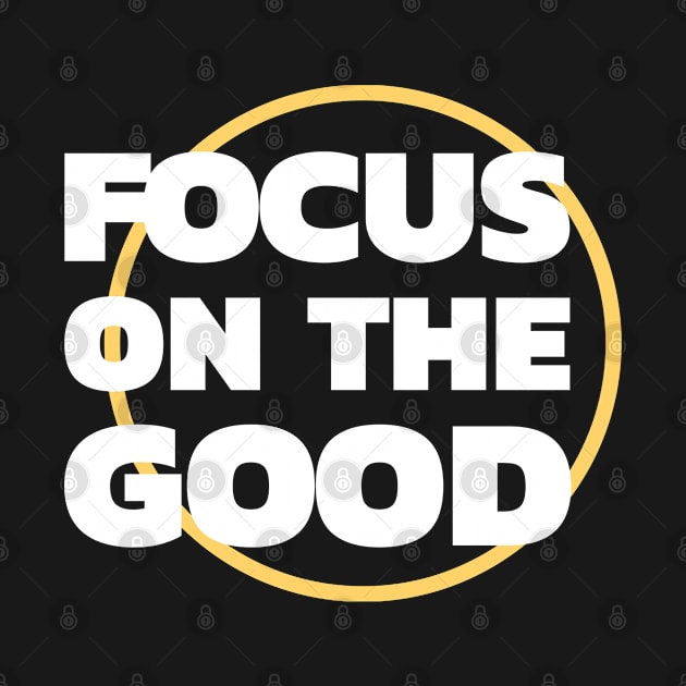 Focus On The Good by MIRO-07