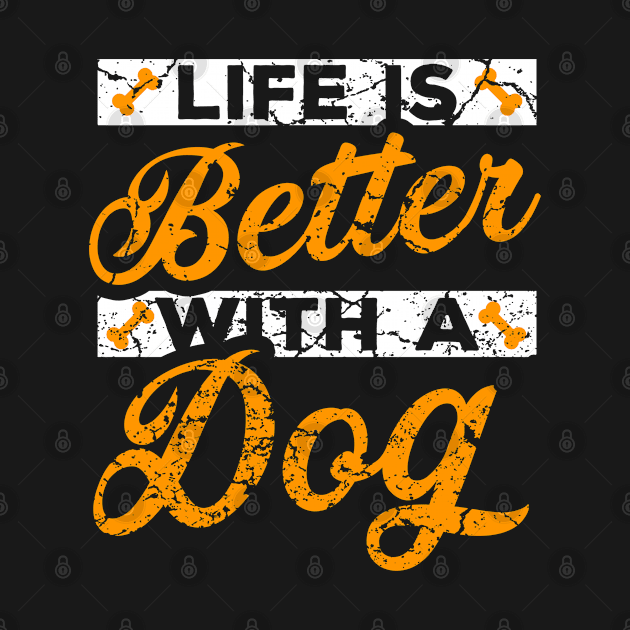 Life Is Better With A Dog by Mila46