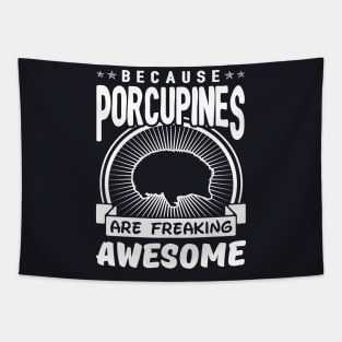 Porcupines Are Freaking Awesome Tapestry