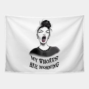 My Whores are Moaning (Funny Hormones play on words) Tapestry