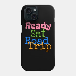 Ready Set Road Trip Phone Case