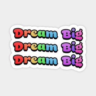 Dream Big Rainbow Text Magnet