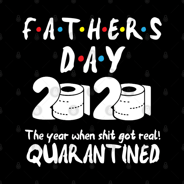 Fathers Day 2020 Quarantine by GraphicTeeArt