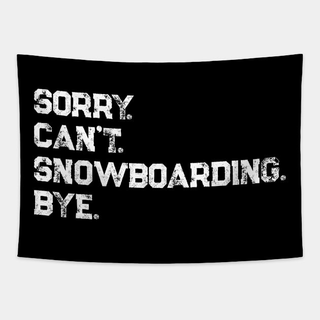 Sorry. Can't. Snowboarding. Bye. Tapestry by PerttyShirty