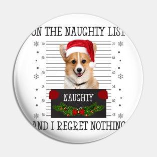 On The Naughty List, And I Regret Nothing Pin