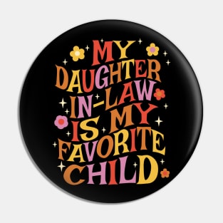 My Daughter In Law Is My Favorite Child Pin