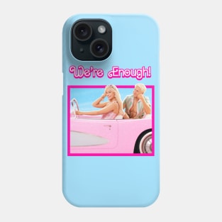 We're Enough - Barbie and Ken - Pink Phone Case