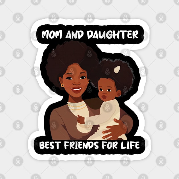 Mom and Daughter Best Friends For Life Mother's Day Magnet by Merchweaver